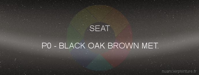 Peinture Seat P0 Black Oak Brown Met.