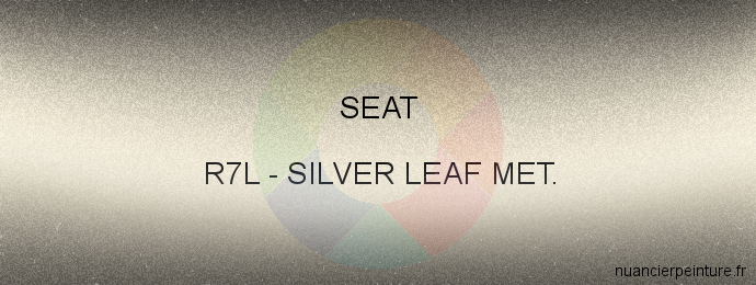 Peinture Seat R7L Silver Leaf Met.