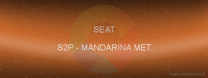 Peinture Seat S2P Mandarina Met.