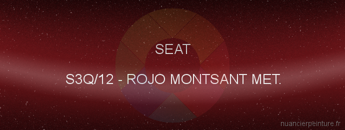 Peinture Seat S3Q/12 Rojo Montsant Met.