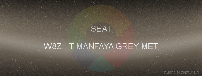 Peinture Seat W8Z Timanfaya Grey Met.