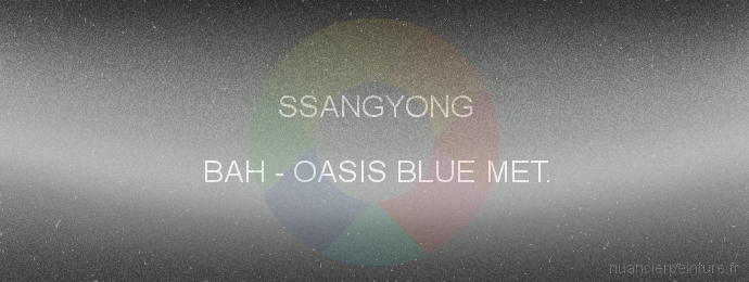 Peinture Ssangyong BAH Oasis Blue Met.