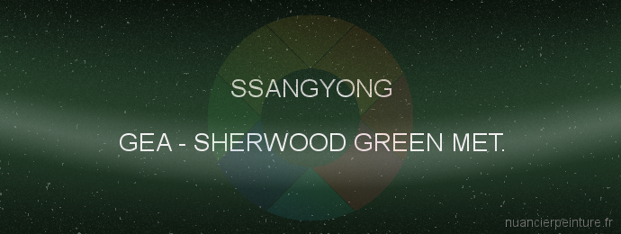 Peinture Ssangyong GEA Sherwood Green Met.