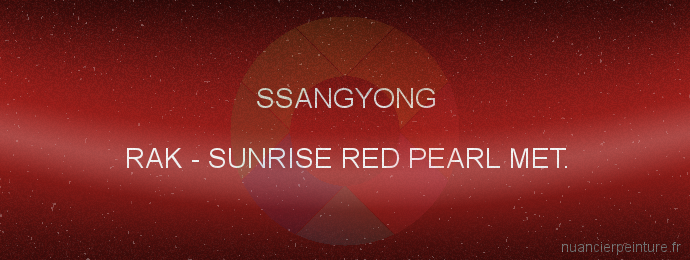 Peinture Ssangyong RAK Sunrise Red Pearl Met.