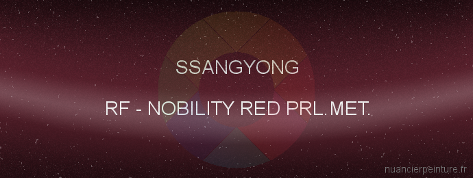 Peinture Ssangyong RF Nobility Red Prl.met.