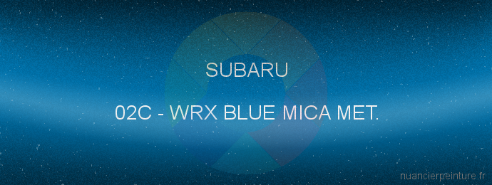 Peinture Subaru 02C Wrx Blue Mica Met.