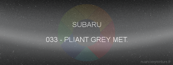 Peinture Subaru 033 Pliant Grey Met.