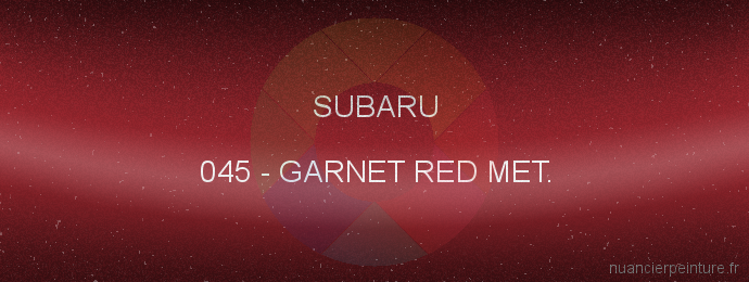 Peinture Subaru 045 Garnet Red Met.