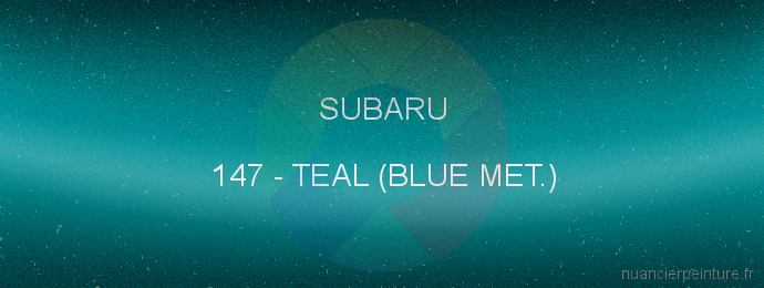Peinture Subaru 147 Teal (blue Met.)