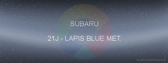 Peinture Subaru 21J Lapis Blue Met.