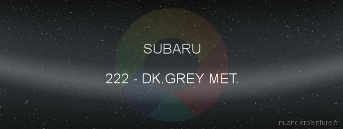 Peinture Subaru 222 Dk.grey Met.