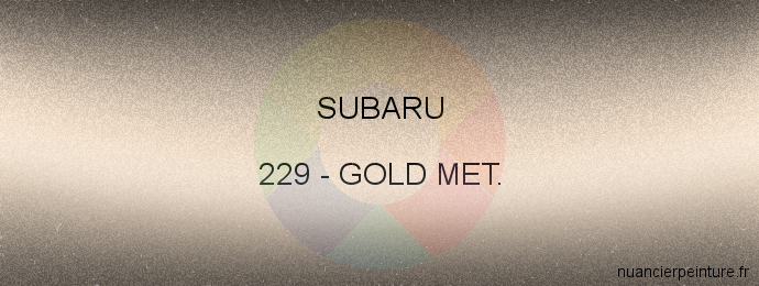 Peinture Subaru 229 Gold Met.