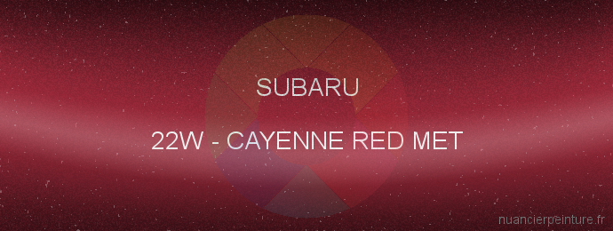 Peinture Subaru 22W Cayenne Red Met