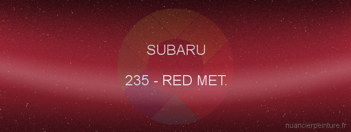 Peinture Subaru 235 Red Met.