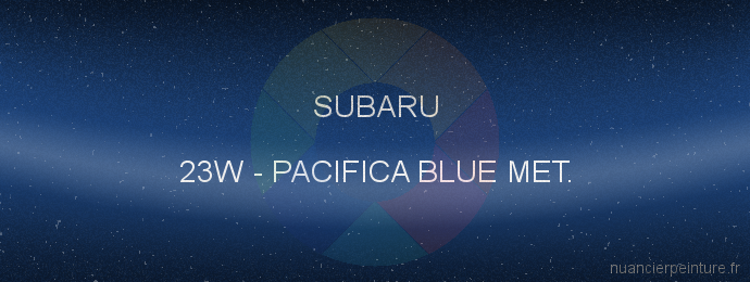 Peinture Subaru 23W Pacifica Blue Met.
