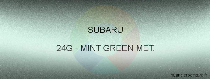 Peinture Subaru 24G Mint Green Met.