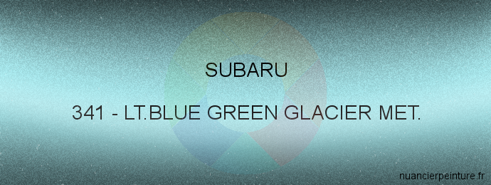 Peinture Subaru 341 Lt.blue Green Glacier Met.