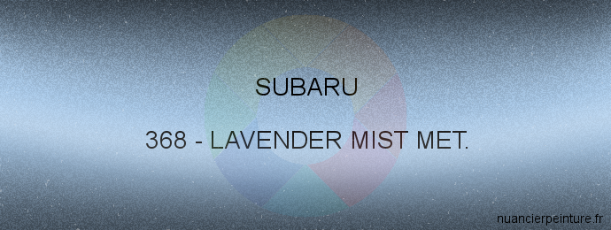 Peinture Subaru 368 Lavender Mist Met.