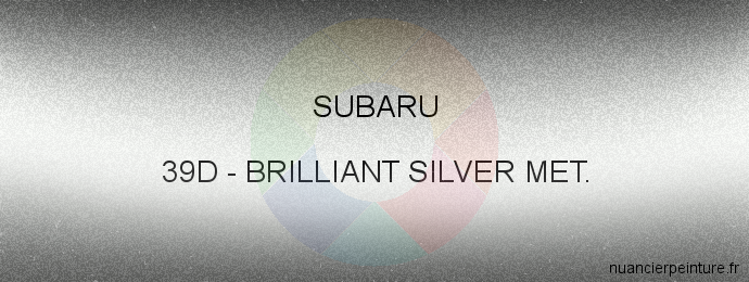 Peinture Subaru 39D Brilliant Silver Met.