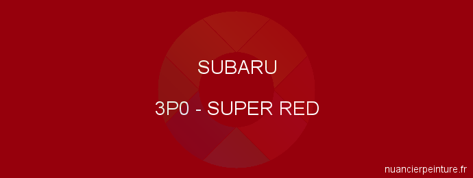 Peinture Subaru 3P0 Super Red