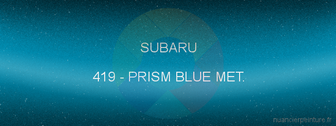 Peinture Subaru 419 Prism Blue Met.