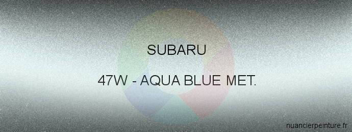 Peinture Subaru 47W Aqua Blue Met.