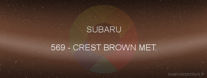 Peinture Subaru 569 Crest Brown Met.