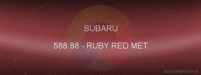 Peinture Subaru 588 88 Ruby Red Met.