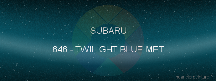 Peinture Subaru 646 Twilight Blue Met.