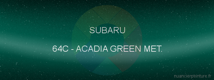 Peinture Subaru 64C Acadia Green Met.