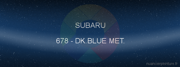Peinture Subaru 678 Dk.blue Met.