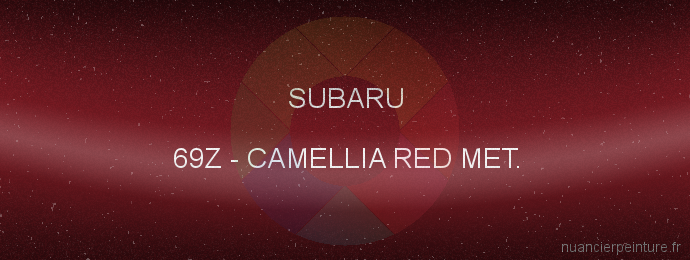 Peinture Subaru 69Z Camellia Red Met.