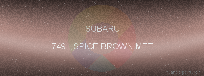 Peinture Subaru 749 Spice Brown Met.