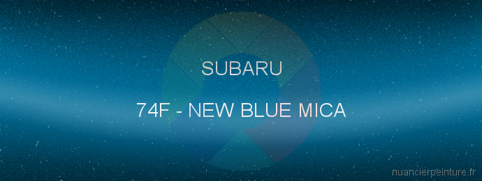 Peinture Subaru 74F New Blue Mica