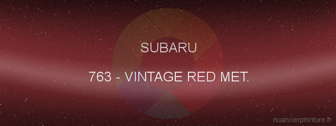 Peinture Subaru 763 Vintage Red Met.