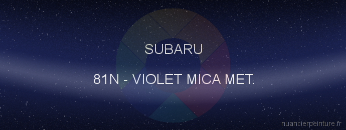 Peinture Subaru 81N Violet Mica Met.