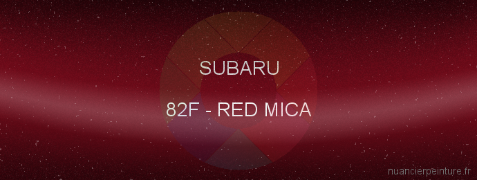 Peinture Subaru 82F Red Mica