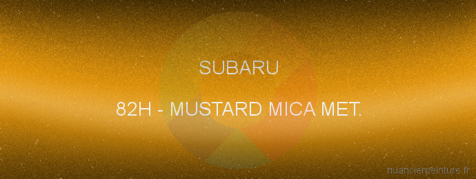 Peinture Subaru 82H Mustard Mica Met.