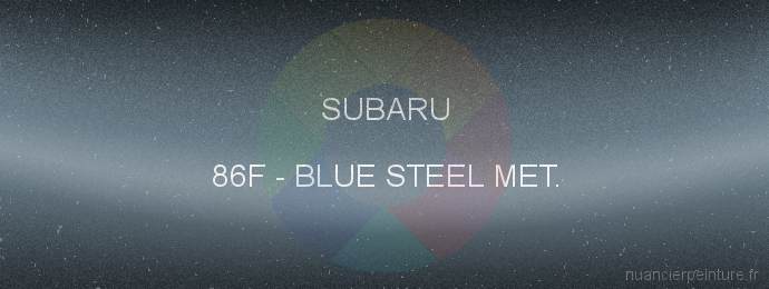 Peinture Subaru 86F Blue Steel Met.