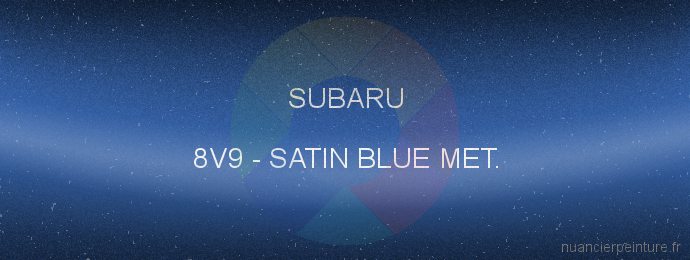 Peinture Subaru 8V9 Satin Blue Met.