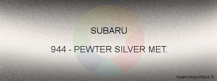 Peinture Subaru 944 Pewter Silver Met.