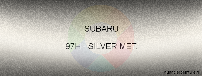 Peinture Subaru 97H Silver Met.