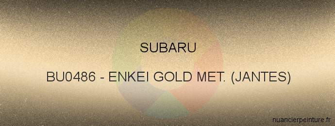 Peinture Subaru BU0486 Enkei Gold Met. (jantes)