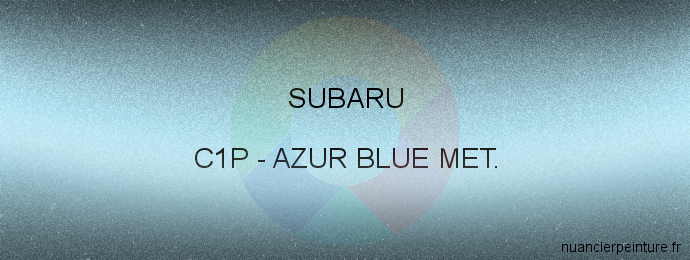 Peinture Subaru C1P Azur Blue Met.