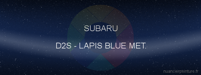 Peinture Subaru D2S Lapis Blue Met.