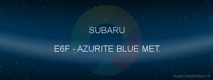 Peinture Subaru E6F Azurite Blue Met.