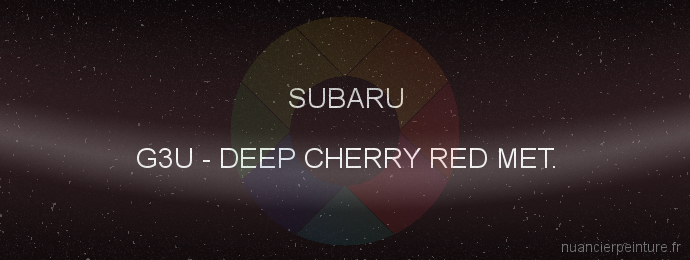Peinture Subaru G3U Deep Cherry Red Met.