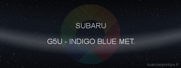 Peinture Subaru G5U Indigo Blue Met.