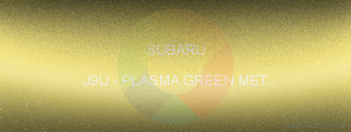 Peinture Subaru J9U Plasma Green Met.