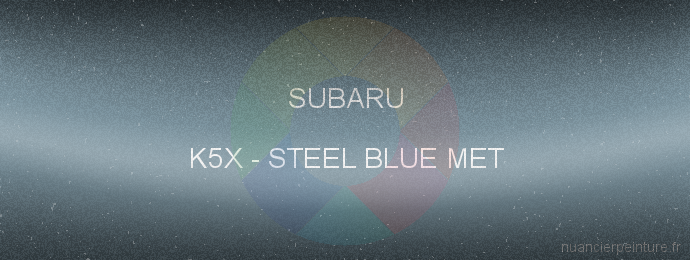 Peinture Subaru K5X Steel Blue Met